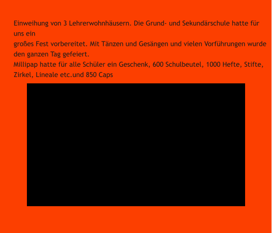 Millipap besucht 2019 Lumimba. Einweihung von 3 Lehrerwohnhäusern. Die Grund- und Sekundärschule hatte für uns ein großes Fest vorbereitet. Mit Tänzen und Gesängen und vielen Vorführungen wurde den ganzen Tag gefeiert. Millipap hatte für alle Schüler ein Geschenk, 600 Schulbeutel, 1000 Hefte, Stifte, Zirkel, Lineale etc.und 850 Caps