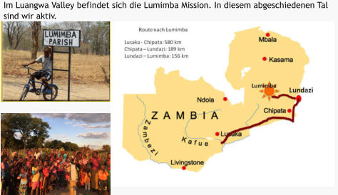 Im Luangwa Valley befindet sich die Lumimba Mission. In diesem abgeschiedenen Tal sind wir aktiv.